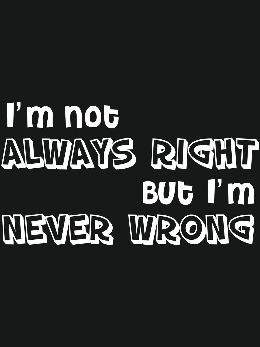 Never Wrong