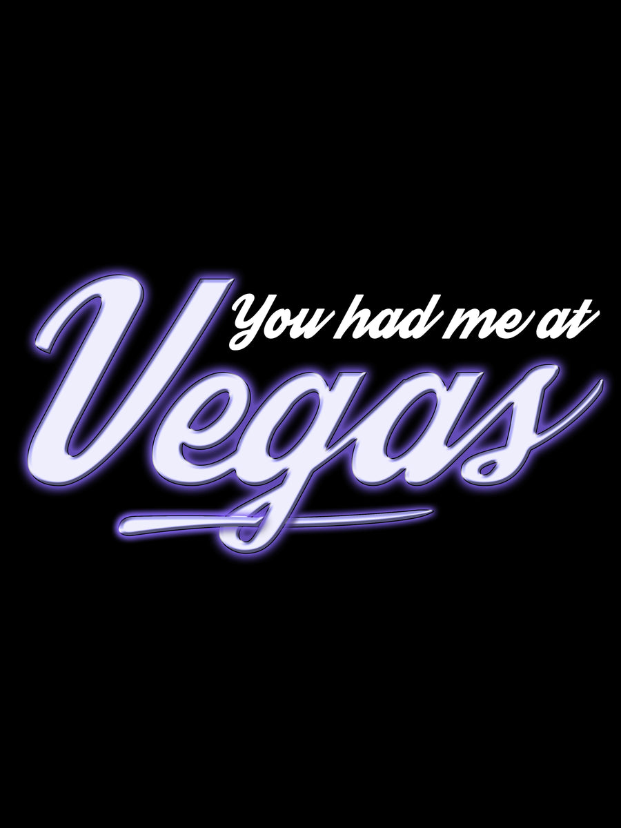 Had Me At Vegas